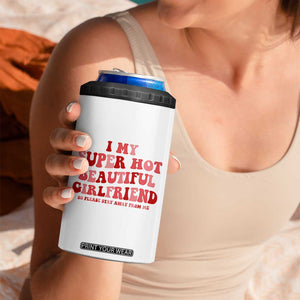 Funny Valentine Couple Quotes 4 in 1 Can Cooler Tumbler I Love My Super Hot Girlfriend TS14 Print Your Wear