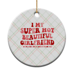 Funny Valentine Couple Quotes Ceramic Ornament I Love My Super Hot Girlfriend TS14 1pc Christmas Plaid Print Your Wear