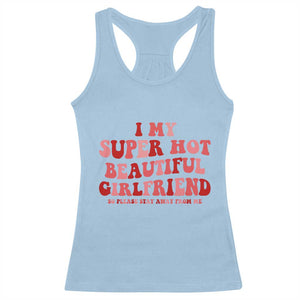 Funny Valentine Couple Quotes Racerback Tank Top I Love My Super Hot Girlfriend TS14 Light Blue Print Your Wear