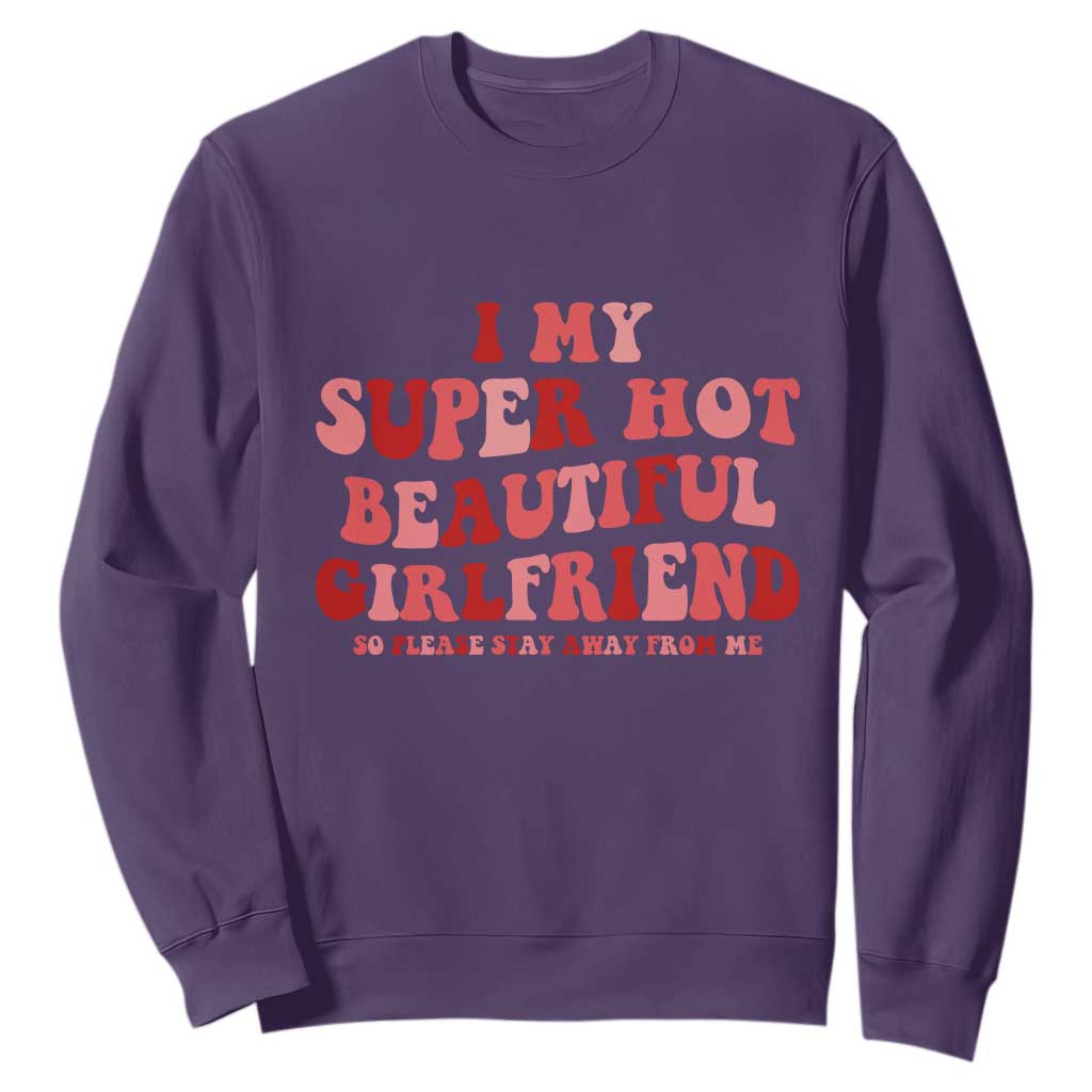 Funny Valentine Couple Quotes Sweatshirt I Love My Super Hot Girlfriend TS14 Purple Print Your Wear