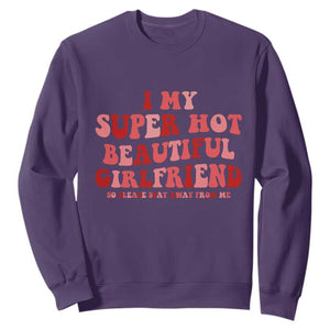 Funny Valentine Couple Quotes Sweatshirt I Love My Super Hot Girlfriend TS14 Purple Print Your Wear