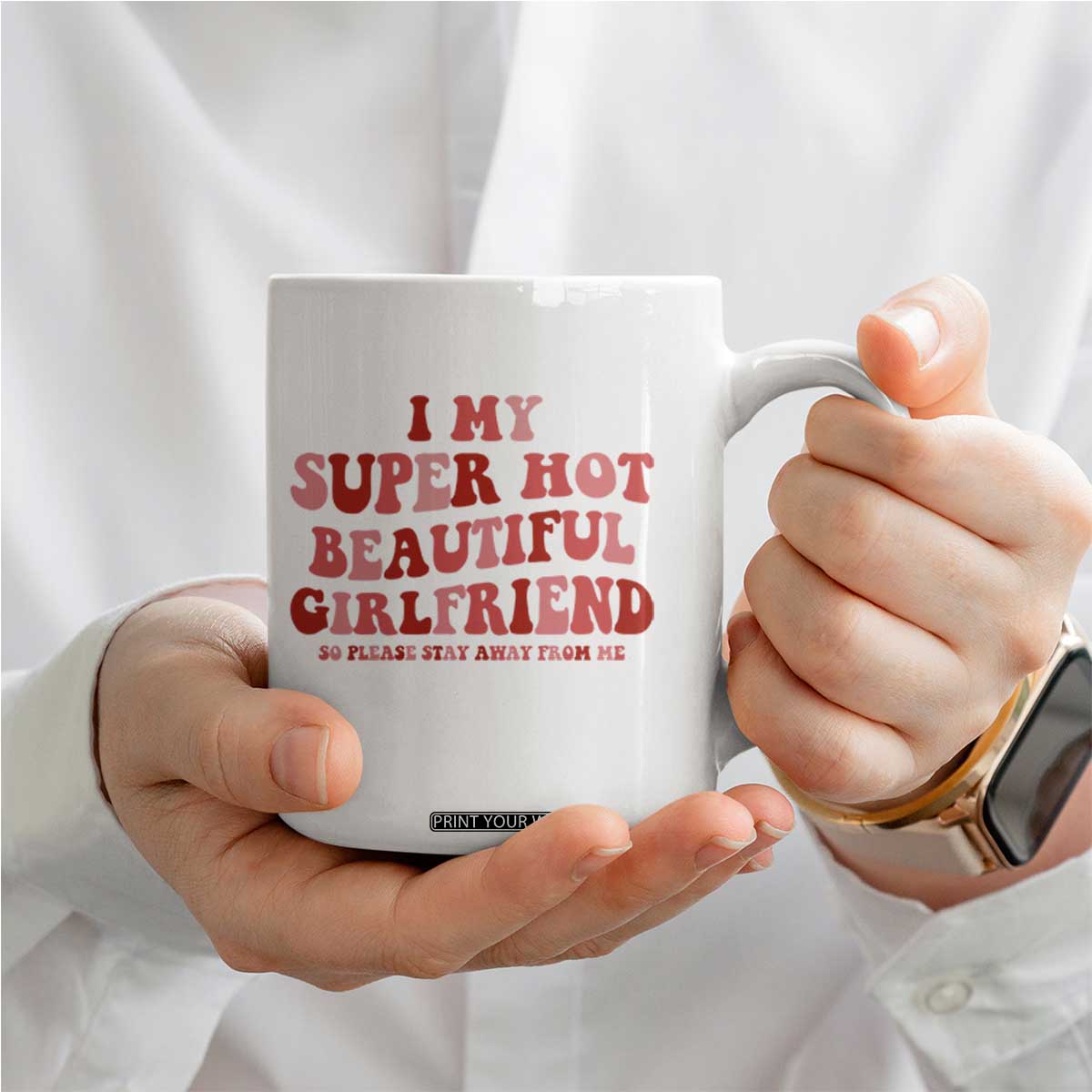 Funny Valentine Couple Quotes Coffee Mug I Love My Super Hot Girlfriend TS14 Print Your Wear