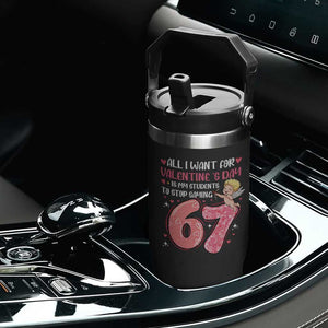 67 Valetines Meme Flip Straw Tumbler Funny Teacher Sayings Six Seven TS14 Print Your Wear