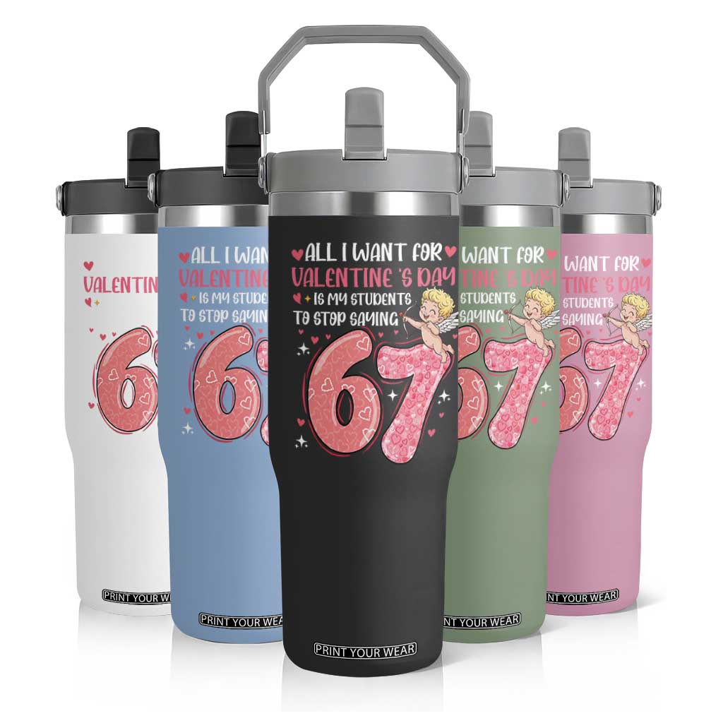 67 Valetines Meme Flip Straw Tumbler Funny Teacher Sayings Six Seven TS14 Print Your Wear