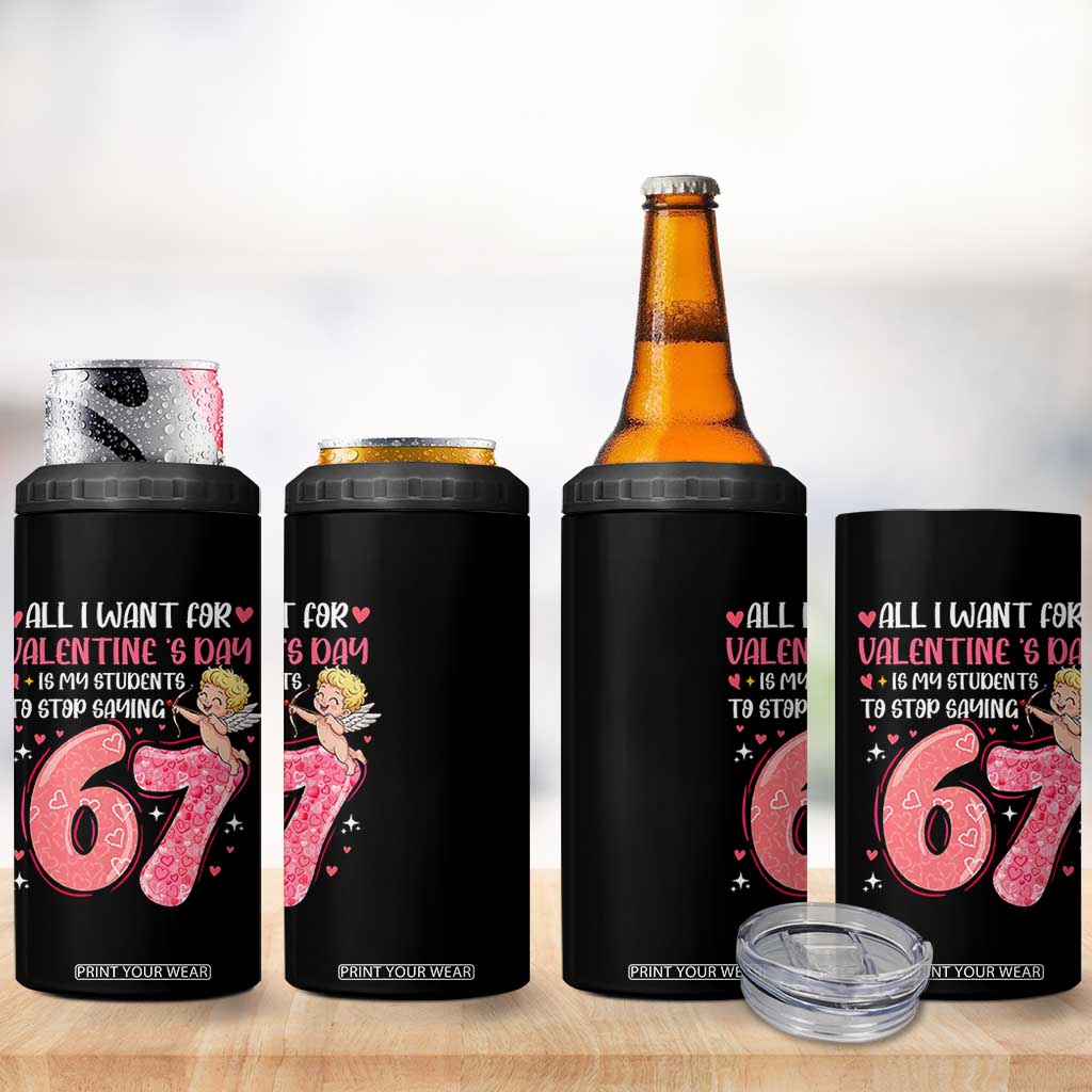 67 Valetines Meme 4 in 1 Can Cooler Tumbler Funny Teacher Sayings Six Seven TS14 Print Your Wear