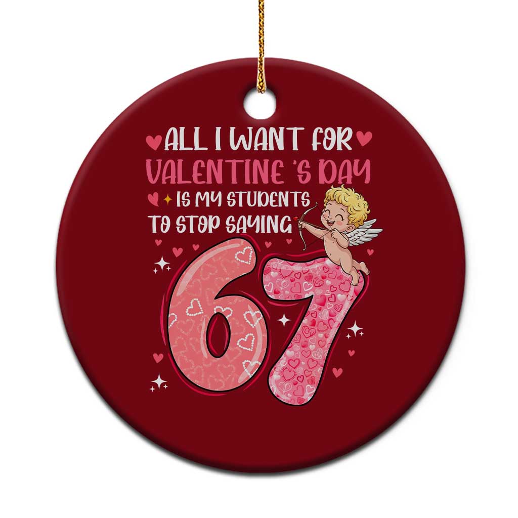 67 Valetines Meme Ceramic Ornament Funny Teacher Sayings Six Seven TS14 1pc Red Print Your Wear