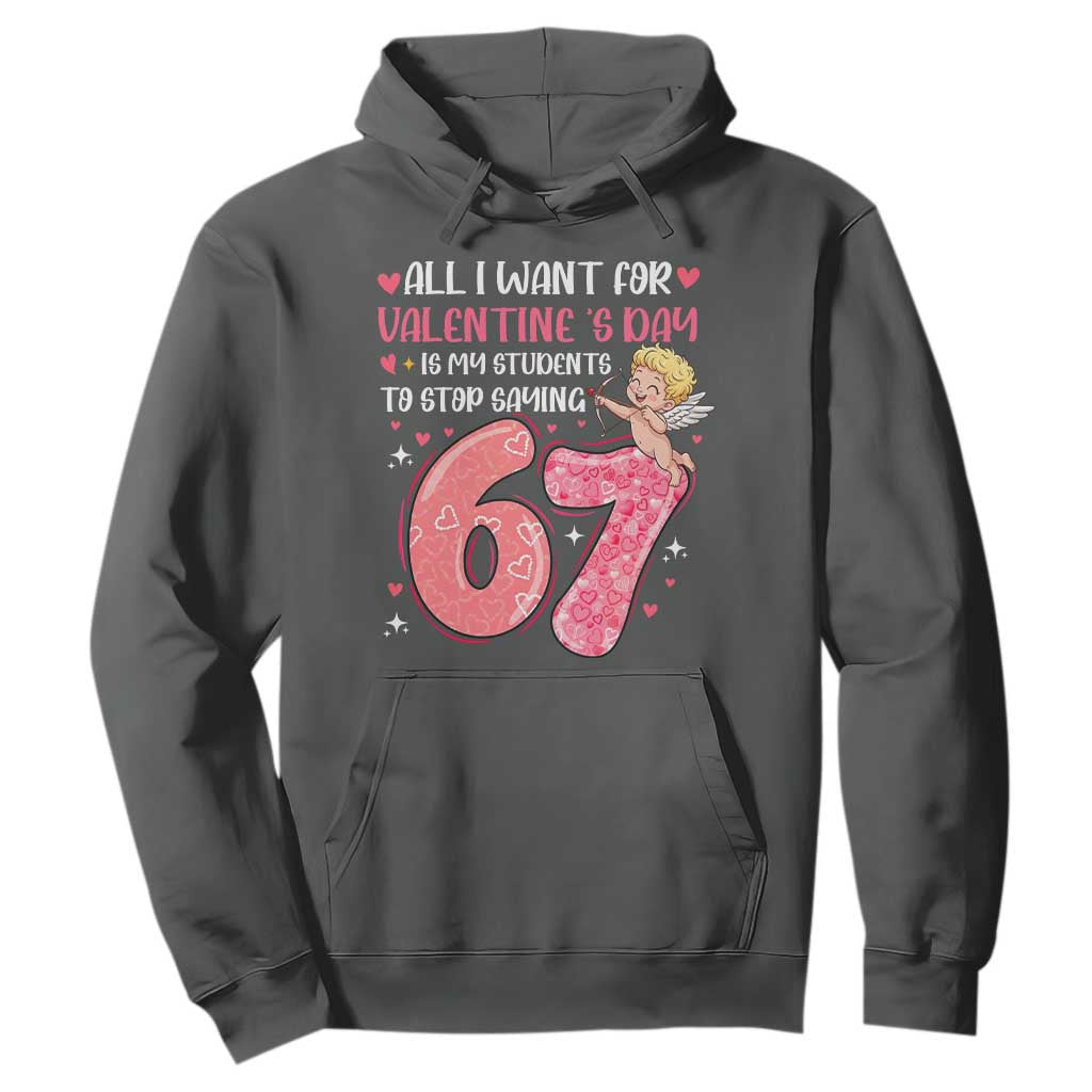 67 Valetines Meme Hoodie Funny Teacher Sayings Six Seven TS14 Dark Heather Print Your Wear