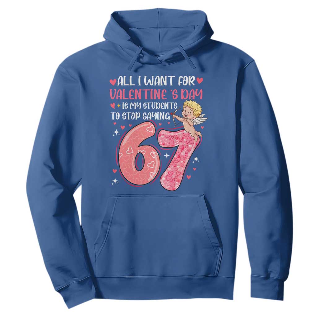 67 Valetines Meme Hoodie Funny Teacher Sayings Six Seven TS14 Royal Blue Print Your Wear