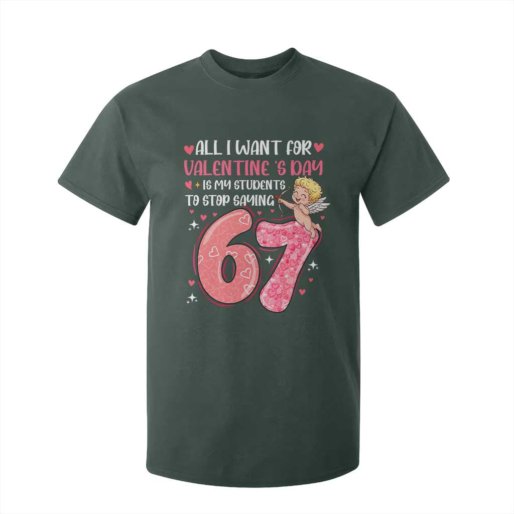 67 Valetines Meme T Shirt For Kid Funny Teacher Sayings Six Seven TS14 Dark Forest Green Print Your Wear
