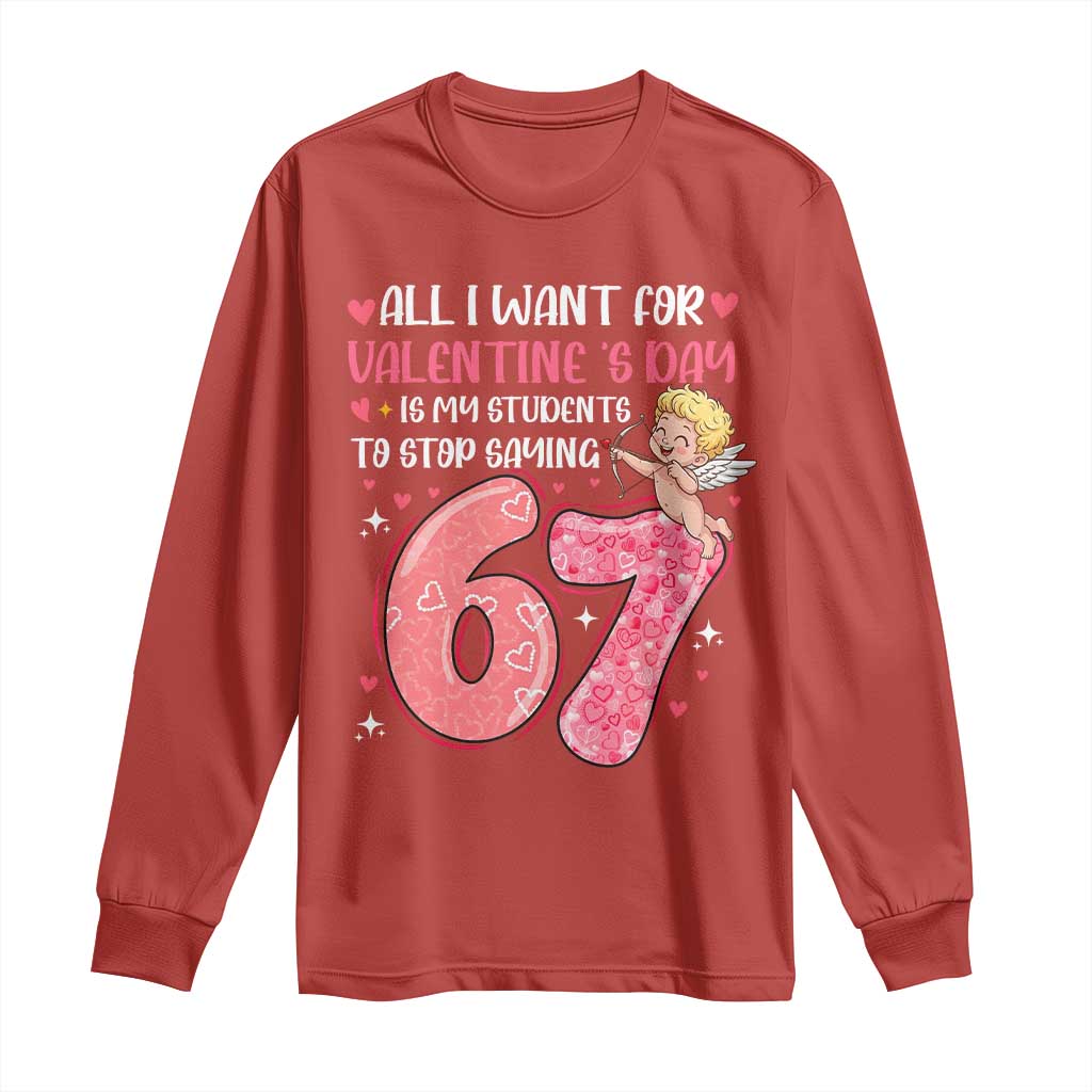67 Valetines Meme Long Sleeve Shirt Funny Teacher Sayings Six Seven TS14 Red Print Your Wear