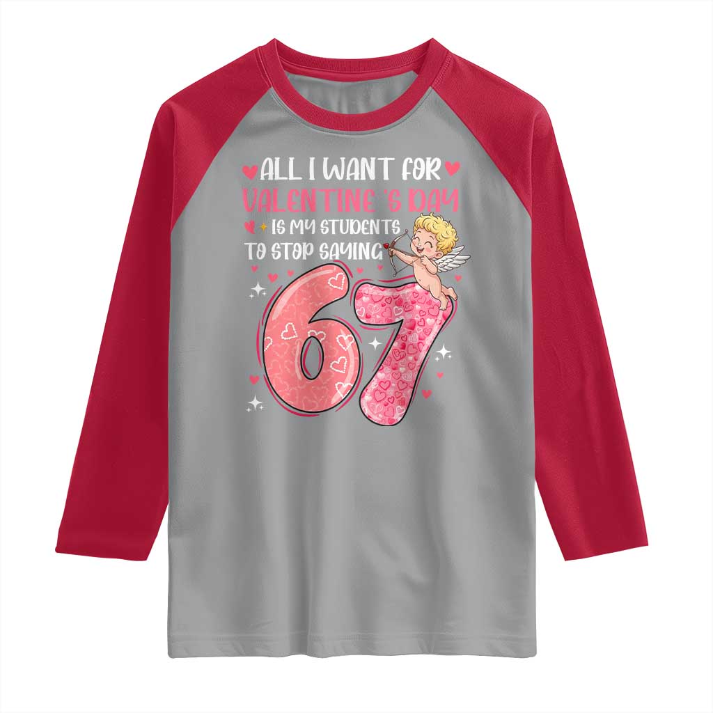 67 Valetines Meme Raglan Shirt Funny Teacher Sayings Six Seven TS14 Sport Gray Red Print Your Wear