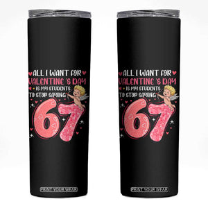 67 Valetines Meme Skinny Tumbler Funny Teacher Sayings Six Seven TS14 Black Print Your Wear