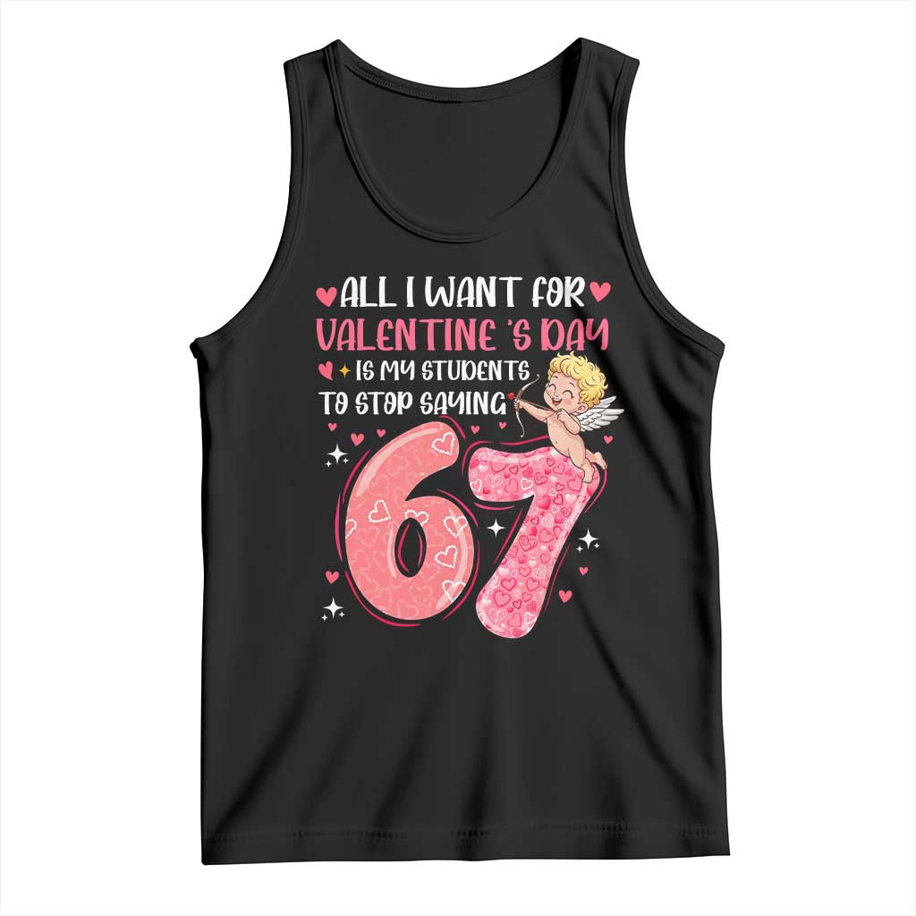 67 Valetines Meme Tank Top Funny Teacher Sayings Six Seven TS14 Black Print Your Wear