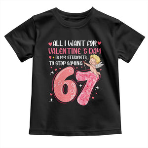 67 Valetines Meme Toddler T Shirt Funny Teacher Sayings Six Seven TS14 Black Print Your Wear