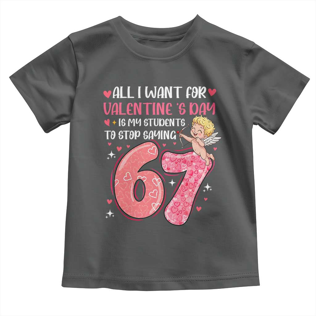 67 Valetines Meme Toddler T Shirt Funny Teacher Sayings Six Seven TS14 Dark Heather Print Your Wear