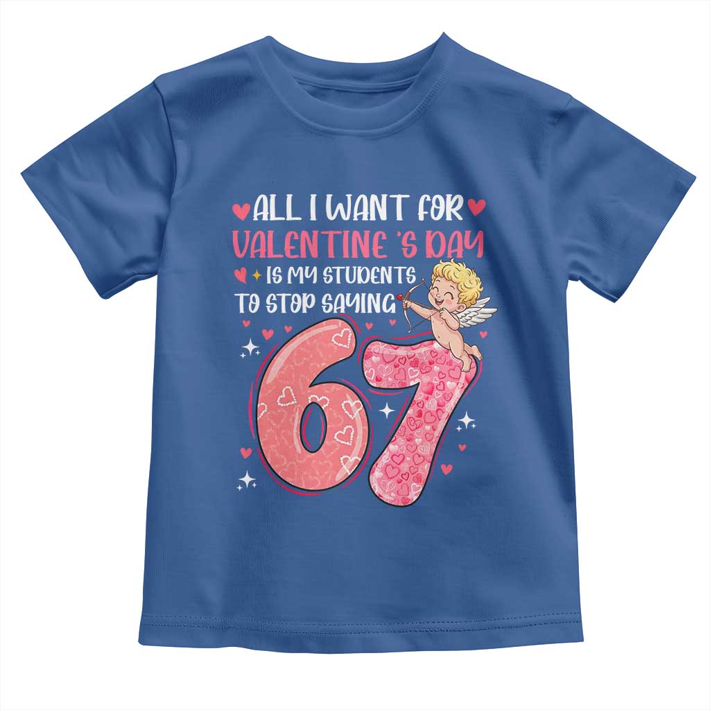 67 Valetines Meme Toddler T Shirt Funny Teacher Sayings Six Seven TS14 Royal Blue Print Your Wear