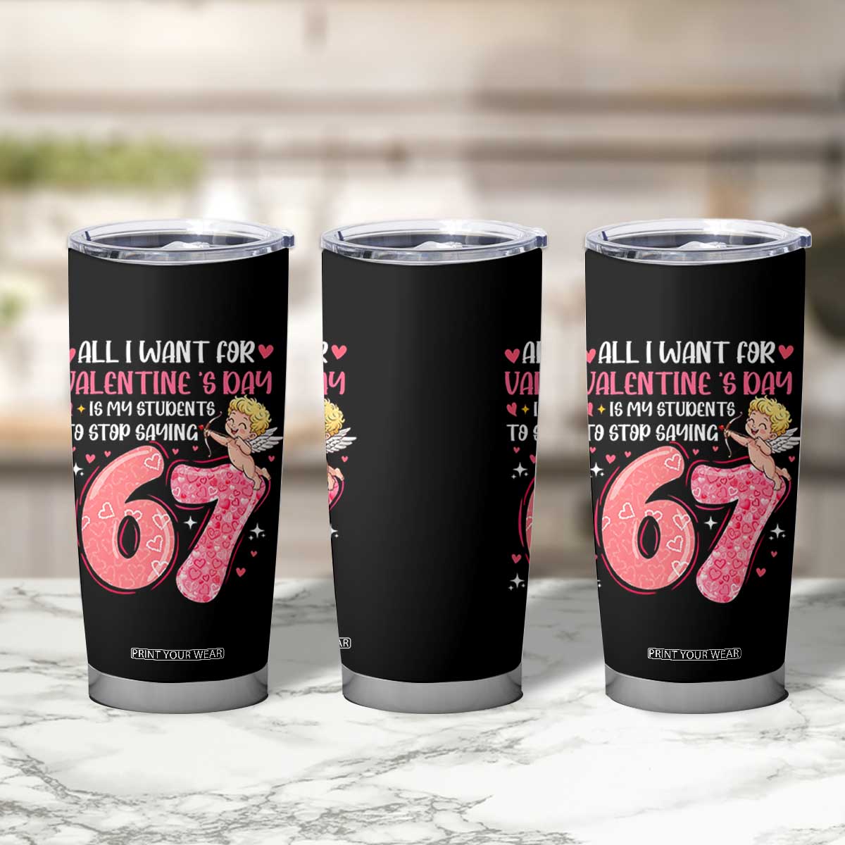 67 Valetines Meme Tumbler Cup Funny Teacher Sayings Six Seven TS14 Print Your Wear