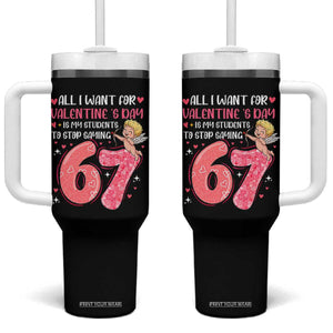 67 Valetines Meme Tumbler With Handle Funny Teacher Sayings Six Seven TS14 One Size: 40 oz Black Print Your Wear