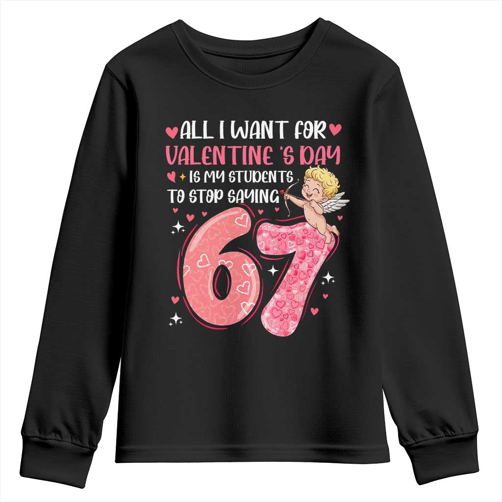 67 Valetines Meme Youth Sweatshirt Funny Teacher Sayings Six Seven TS14 Black Print Your Wear