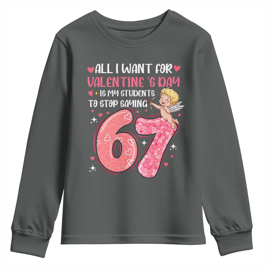 67 Valetines Meme Youth Sweatshirt Funny Teacher Sayings Six Seven TS14 Dark Heather Print Your Wear