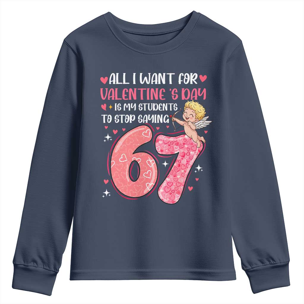 67 Valetines Meme Youth Sweatshirt Funny Teacher Sayings Six Seven TS14 Navy Print Your Wear