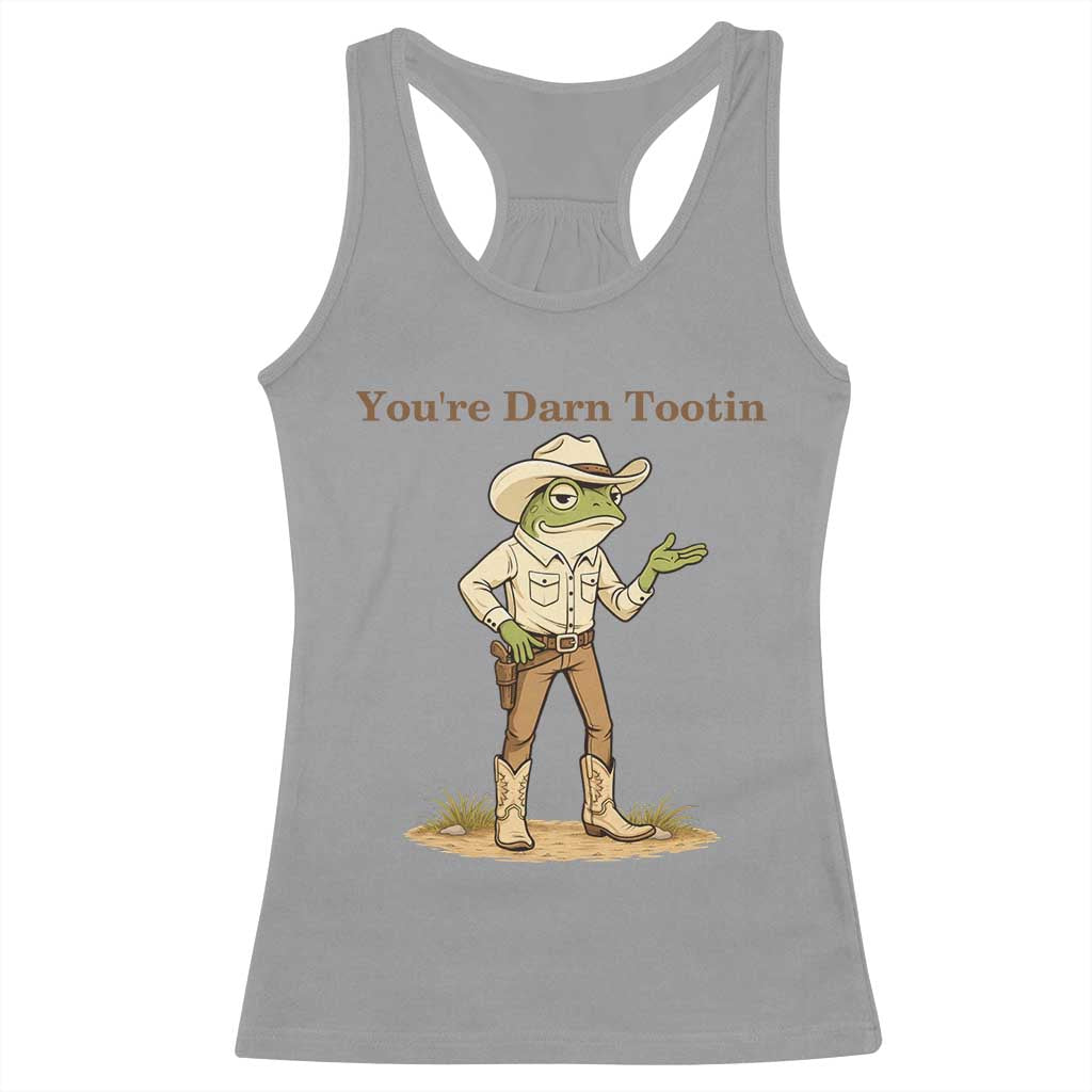 You're Darn Tootin Racerback Tank Top Funny Cowboy Frog Meme TS14 Sport Gray Print Your Wear