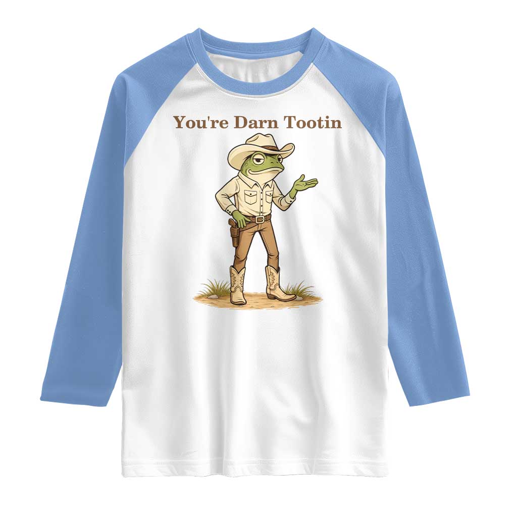 You're Darn Tootin Raglan Shirt Funny Cowboy Frog Meme TS14 White Carolina Blue Print Your Wear