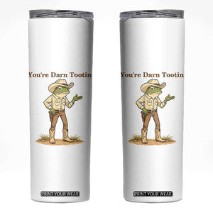 You're Darn Tootin Skinny Tumbler Funny Cowboy Frog Meme TS14 White Print Your Wear
