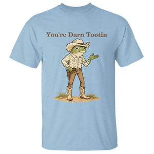 You're Darn Tootin T Shirt Funny Cowboy Frog Meme TS14 Light Blue Print Your Wear