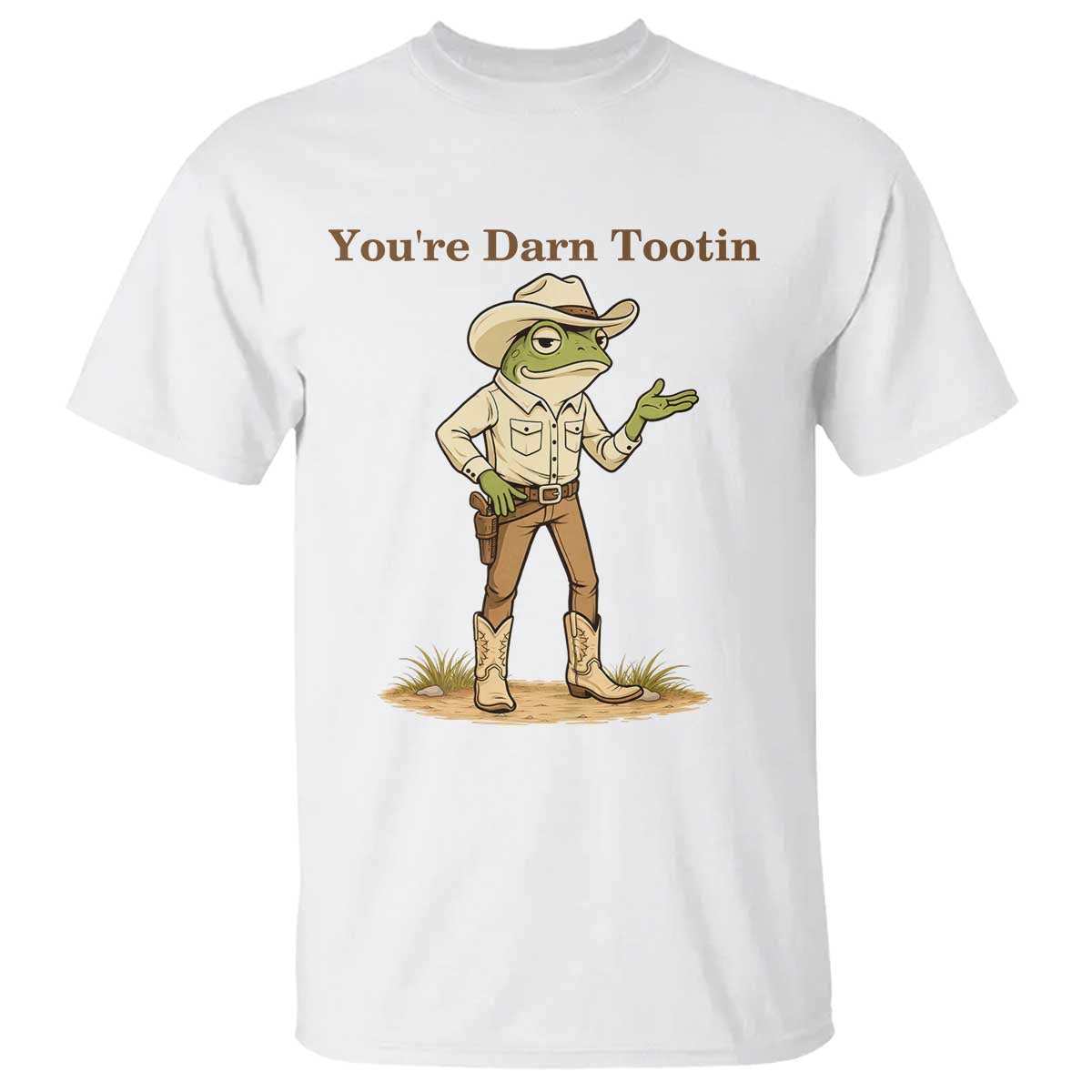 You're Darn Tootin T Shirt Funny Cowboy Frog Meme TS14 White Print Your Wear