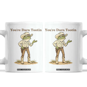 You're Darn Tootin Coffee Mug Funny Cowboy Frog Meme TS14 White Print Your Wear