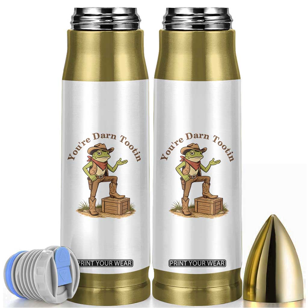 You're Darn Tootin Bullet Tumbler Funny Cowboy Frog Sarcastic Meme TS14 White Print Your Wear