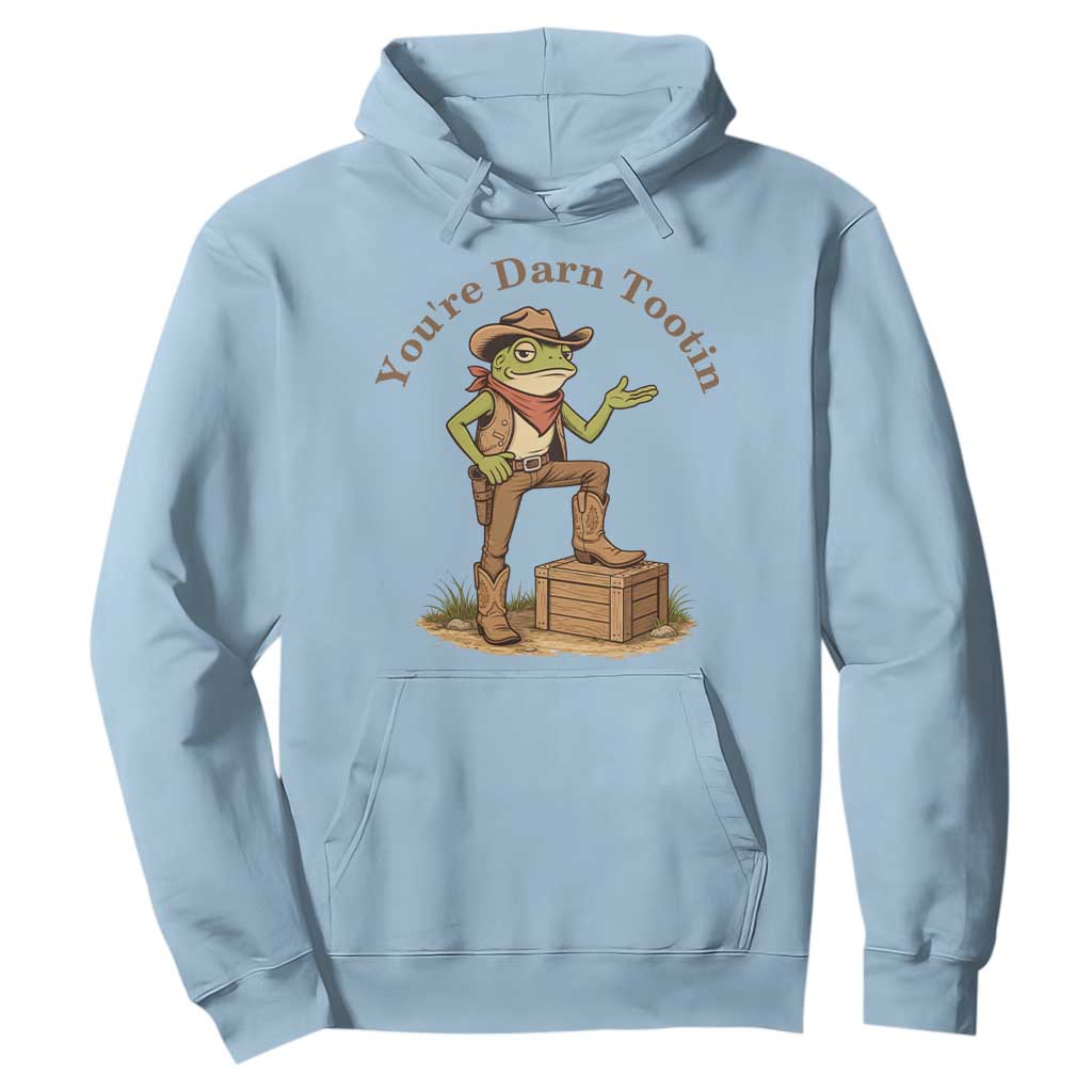 You're Darn Tootin Hoodie Funny Cowboy Frog Sarcastic Meme TS14 Light Blue Print Your Wear