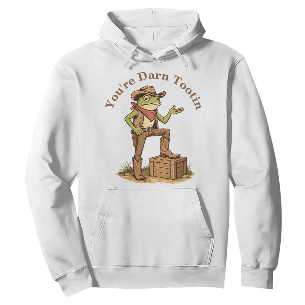 You're Darn Tootin Hoodie Funny Cowboy Frog Sarcastic Meme TS14 White Print Your Wear