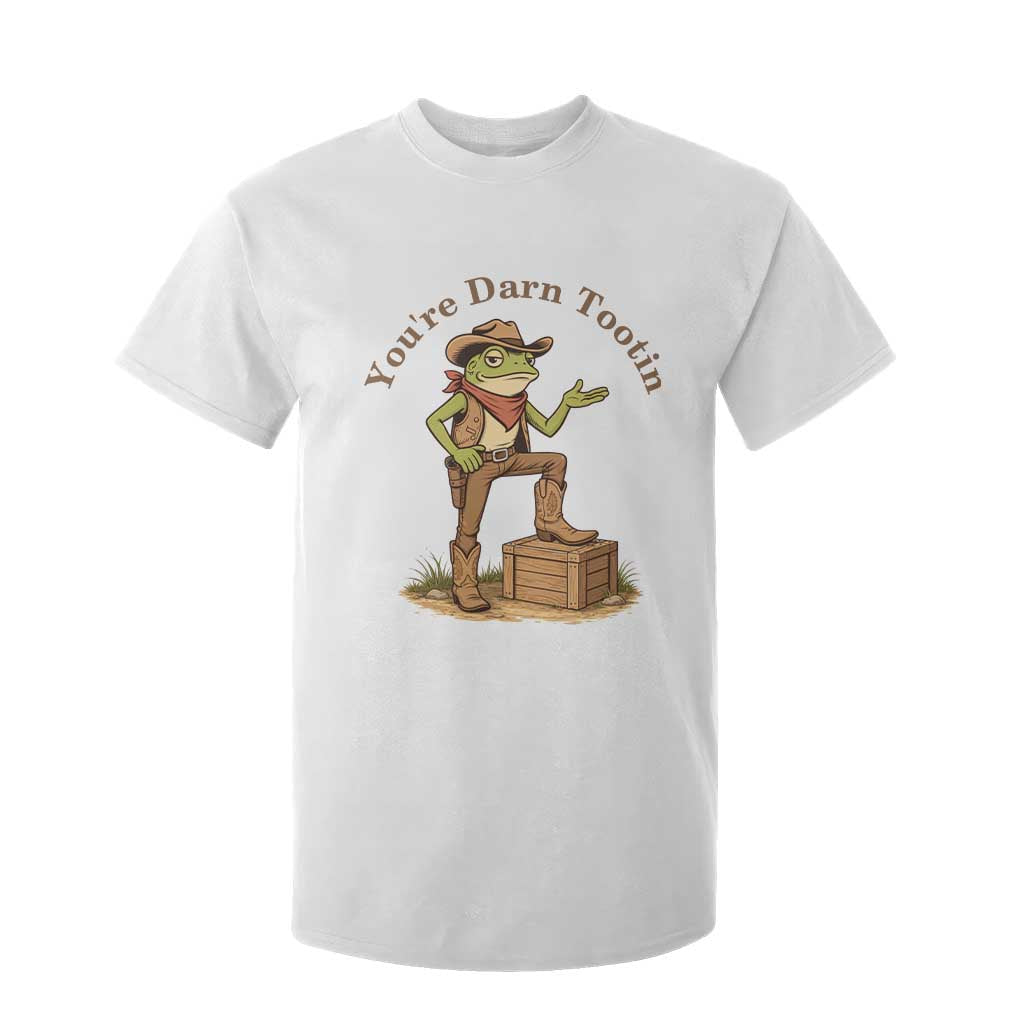 You're Darn Tootin T Shirt For Kid Funny Cowboy Frog Sarcastic Meme TS14 White Print Your Wear