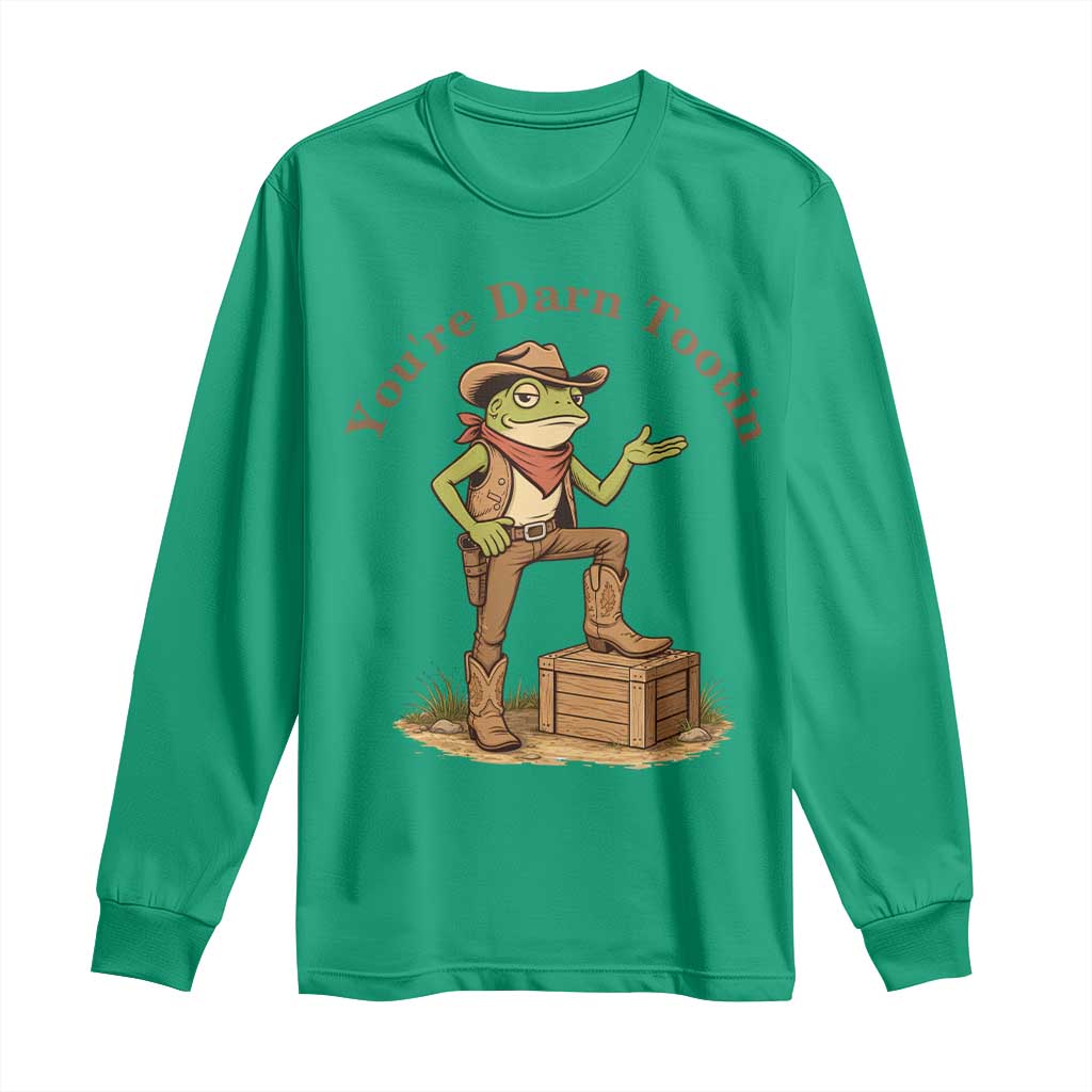 You're Darn Tootin Long Sleeve Shirt Funny Cowboy Frog Sarcastic Meme TS14 Irish Green Print Your Wear