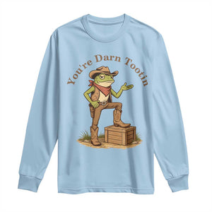You're Darn Tootin Long Sleeve Shirt Funny Cowboy Frog Sarcastic Meme TS14 Light Blue Print Your Wear