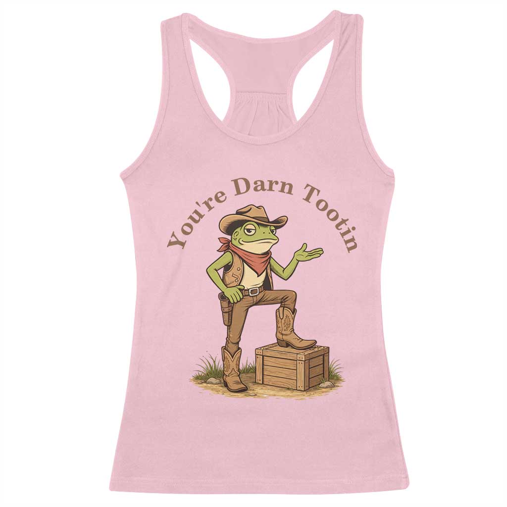 You're Darn Tootin Racerback Tank Top Funny Cowboy Frog Sarcastic Meme TS14 Light Pink Print Your Wear