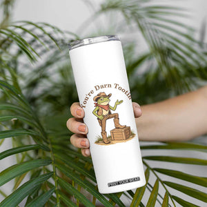 You're Darn Tootin Skinny Tumbler Funny Cowboy Frog Sarcastic Meme TS14 Print Your Wear