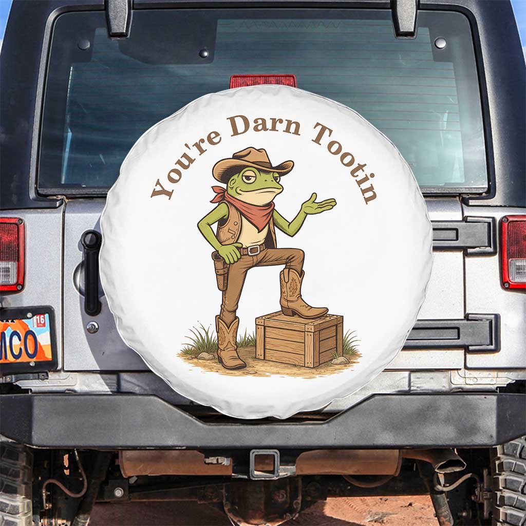 You're Darn Tootin Spare Tire Cover Funny Cowboy Frog Sarcastic Meme TS14 No hole White Print Your Wear