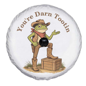 You're Darn Tootin Spare Tire Cover Funny Cowboy Frog Sarcastic Meme TS14 Print Your Wear