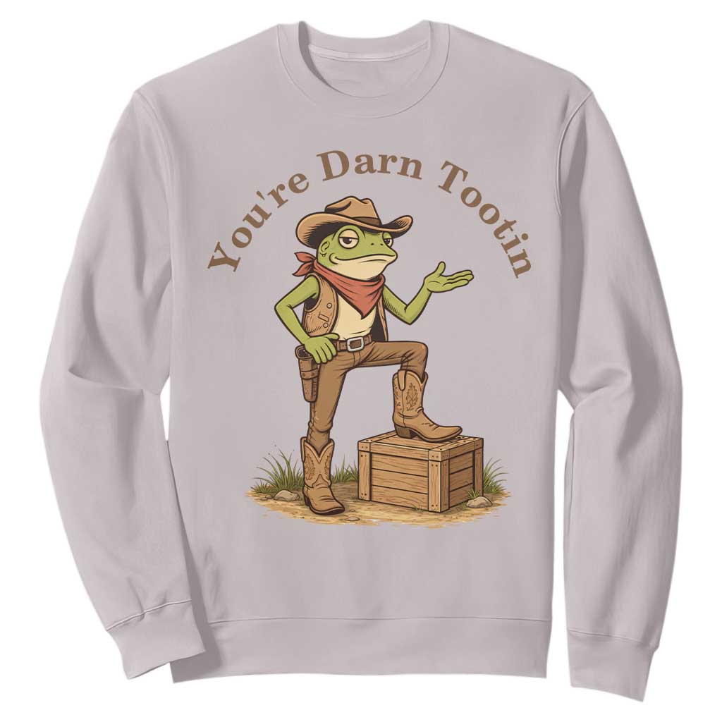 You're Darn Tootin Sweatshirt Funny Cowboy Frog Sarcastic Meme TS14 Ice Gray Print Your Wear