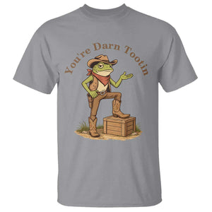 You're Darn Tootin T Shirt Funny Cowboy Frog Sarcastic Meme TS14 Sport Gray Print Your Wear