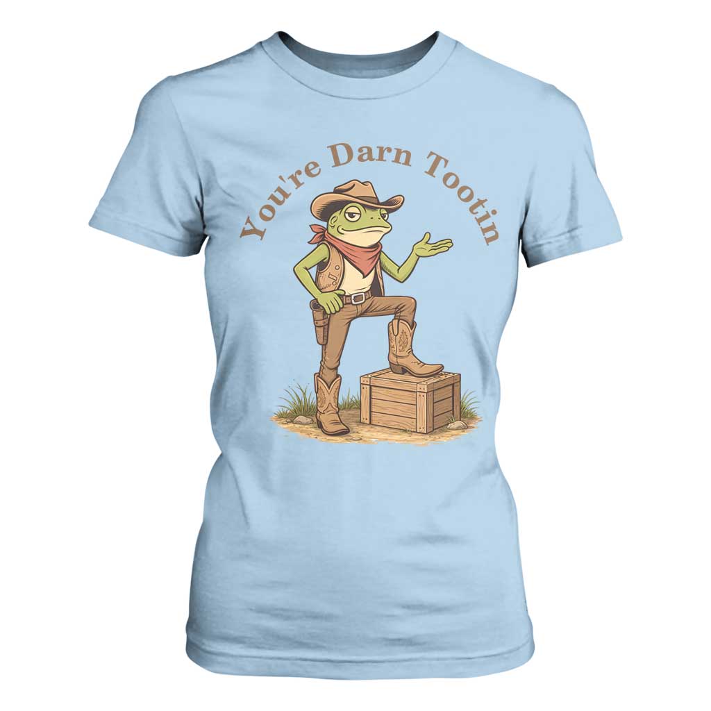 You're Darn Tootin T Shirt For Women Funny Cowboy Frog Sarcastic Meme TS14 Light Blue Print Your Wear