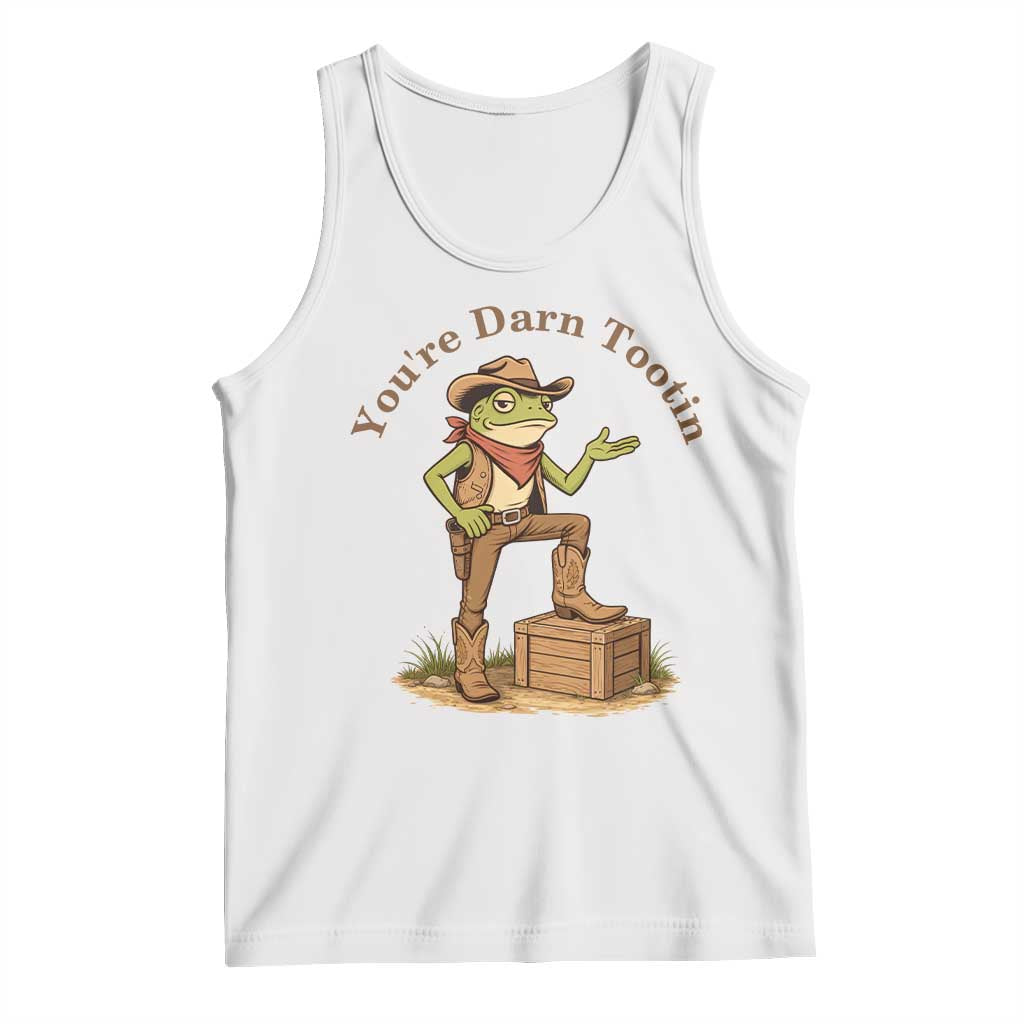 You're Darn Tootin Tank Top Funny Cowboy Frog Sarcastic Meme TS14 White Print Your Wear