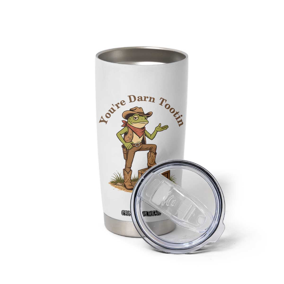 You're Darn Tootin Tumbler Cup Funny Cowboy Frog Sarcastic Meme TS14 Print Your Wear