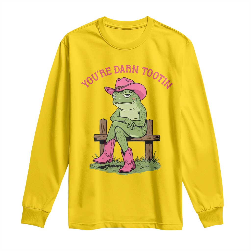 You're Darn Tootin Long Sleeve Shirt Funny Cowgirl Frog Sarcastic Meme TS14 Daisy Print Your Wear