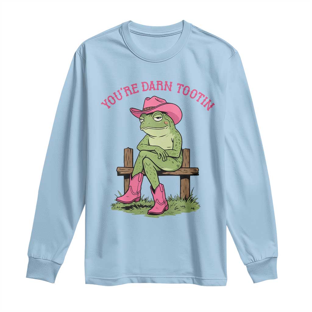 You're Darn Tootin Long Sleeve Shirt Funny Cowgirl Frog Sarcastic Meme TS14 Light Blue Print Your Wear
