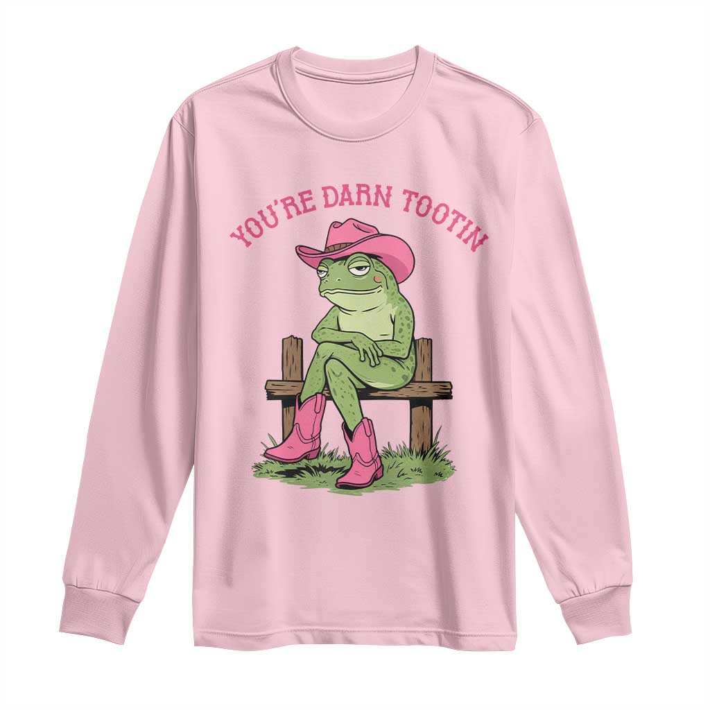 You're Darn Tootin Long Sleeve Shirt Funny Cowgirl Frog Sarcastic Meme TS14 Light Pink Print Your Wear