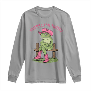 You're Darn Tootin Long Sleeve Shirt Funny Cowgirl Frog Sarcastic Meme TS14 Sport Gray Print Your Wear